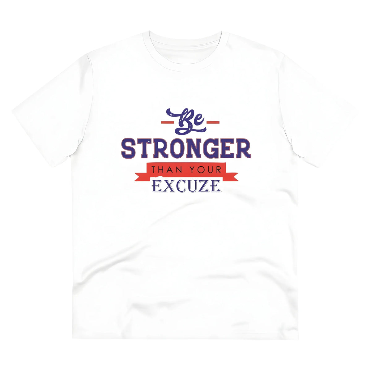 Men's PC Cotton Be Stronger Than Your Excuse Desing Printed T Shirt (Color: White, Thread Count: 180GSM)