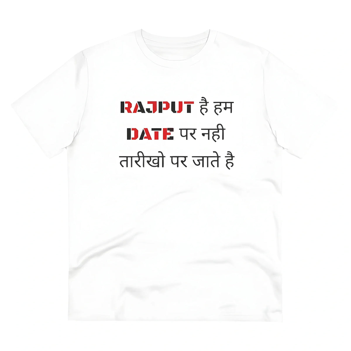 Men's PC Cotton Rajput Hai Hum Date Par Nahi Tarikho Par Jate Hai Printed T Shirt (Color: White, Thread Count: 180GSM)