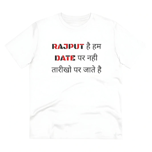 Men's PC Cotton Rajput Hai Hum Date Par Nahi Tarikho Par Jate Hai Printed T Shirt (Color: White, Thread Count: 180GSM)