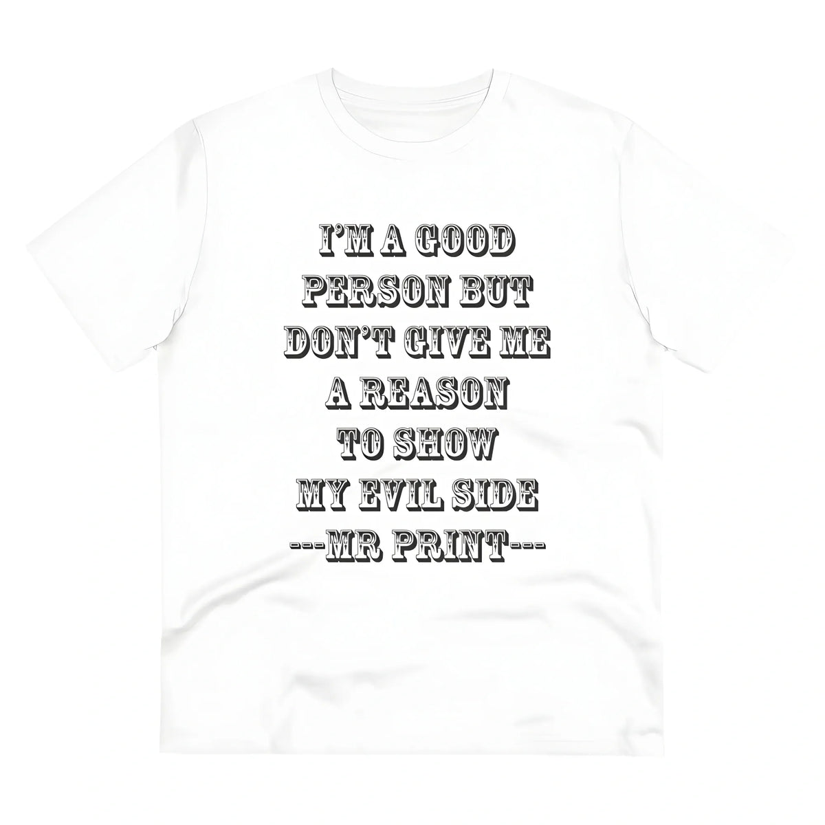Men's PC Cotton I Am Good Person Printed T Shirt (Color: White, Thread Count: 180GSM)