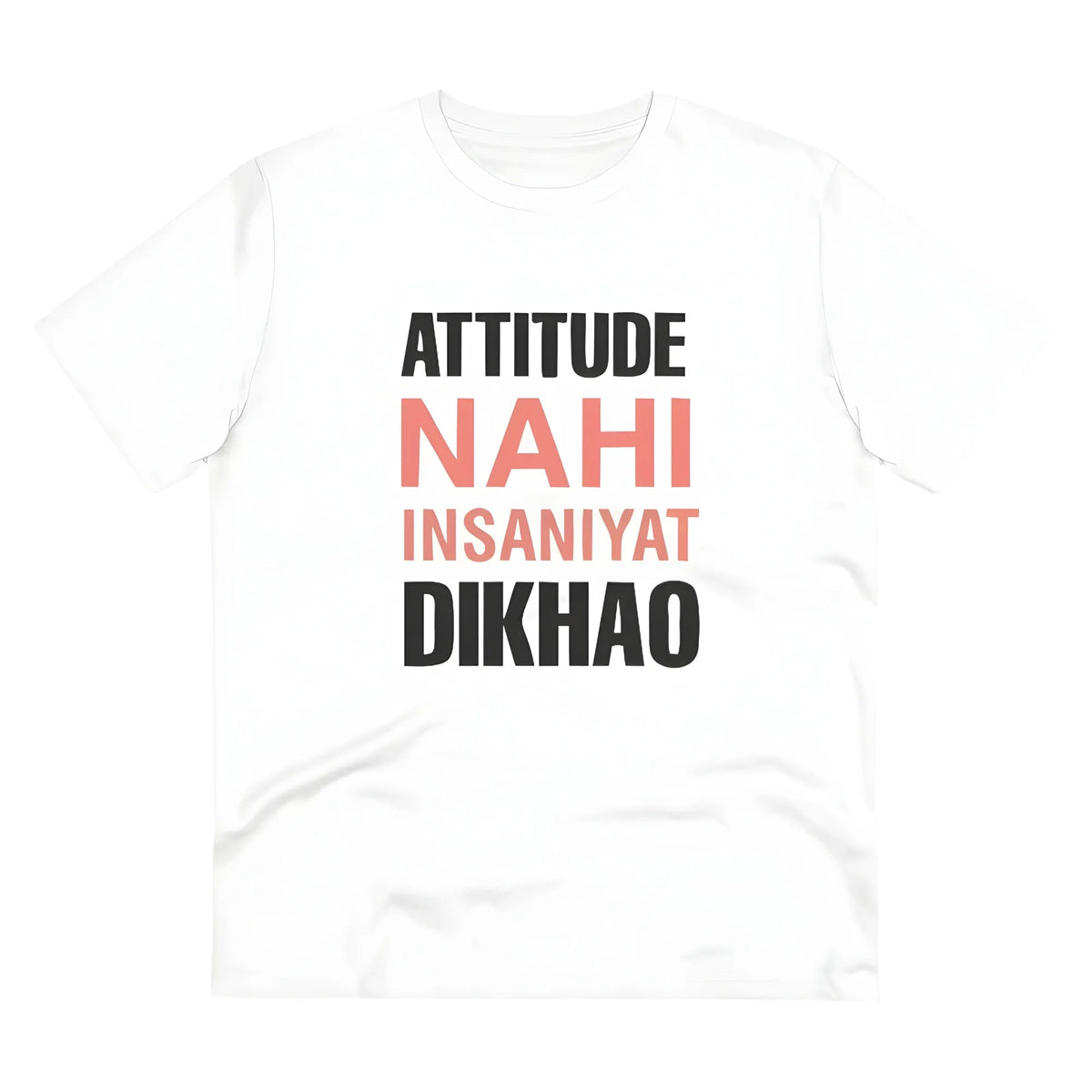 Men's PC Cotton Attitude Nahi Insaniyat Dikhao Printed T Shirt (Color: White, Thread Count: 180GSM)